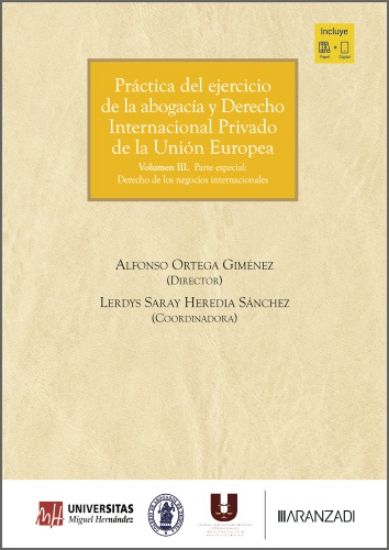 Práctica del ejercicio de la abogacía y derecho internacional privado de la Unión Europea (Volumen III)
