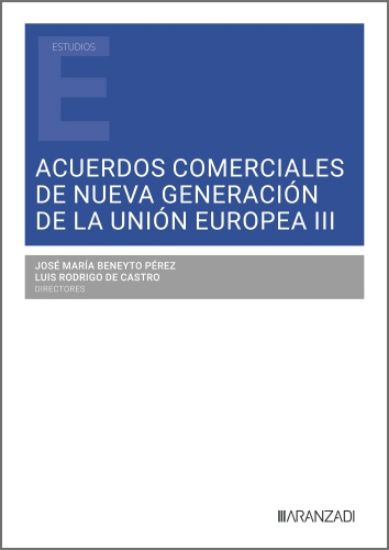 Acuerdos comerciales de nueva generación de la Unión Europea III