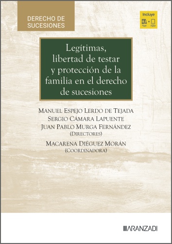 Legítimas, libertad de testar y protección de la familia en el Derecho de sucesiones: un estudio comparado