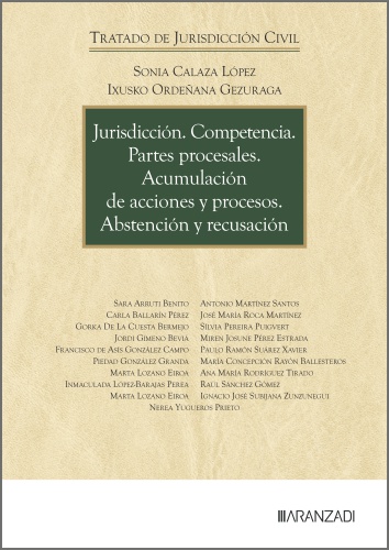 Jurisdicción. Competencia. Partes procesales. Acumulación de acciones y procesos. Abstención y recusación