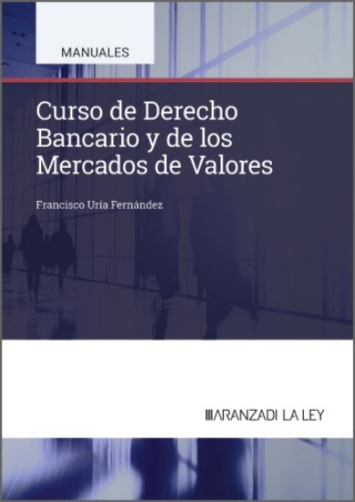 Curso de Derecho Bancario y de los Mercados de Valores (1ª Edición)