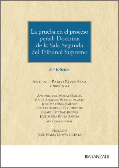 La prueba en el proceso penal. Doctrina de la Sala Segunda del Tribunal Supremo (8ª Edición)