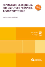 Repensando la economía: por un futuro próspero, justo y sostenible