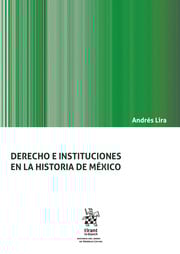 Derecho e instituciones en la Historia de México