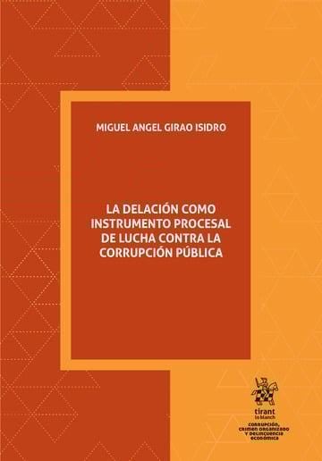 La delación como instrumento procesal de lucha contra la corrupción pública