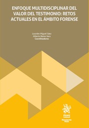 Enfoque multidisciplinar del valor del testimonio: retos actuales en el ámbito forense