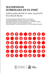 Maternidad subrogada en el Perú. Análisis jurídico del EXP. Nº 0082-2023-PA/TC (Caso Ricardo Morán)