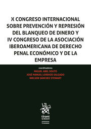 X Congreso Internacional sobre prevención y represión del blanqueo de dinero y IV Congreso de la Asociación Iberoamericana de Derecho Penal Económico y de la Empresa