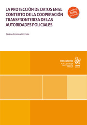 La protección de datos en el contexto de la cooperación transfronteriza de las autoridades policiales