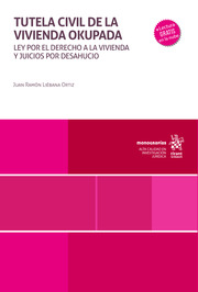 Tutela civil de la vivienda okupada. Ley por el derecho a la vivienda y juicios por desahucio