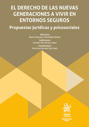 El derecho de las nuevas generaciones a vivir en entornos seguros. Propuestas jurídicas y psicosociales