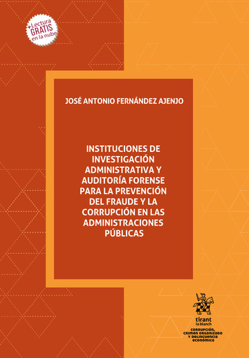Instituciones de investigación administrativa y auditoría forense para la prevención del fraude y la corrupción en las Administraciones públicas