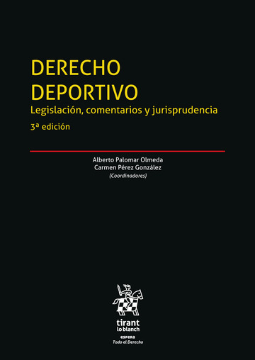 Derecho Deportivo - Legislación, Comentarios y Jurisprudencia (3ª Edición) 2022