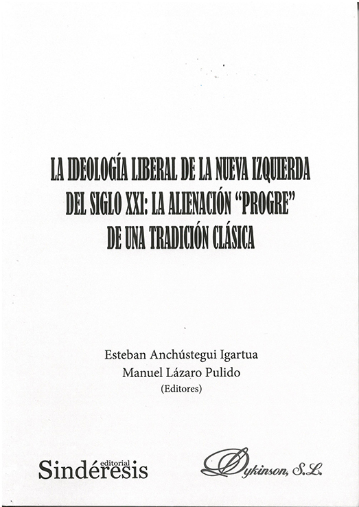 La ideología liberal de la nueva izquierda del siglo XXI: la alienación “progre” de una tradición clásica