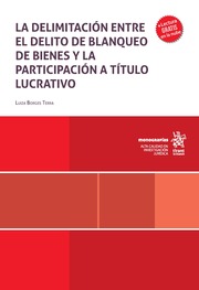 La delimitación entre el delito de blanqueo de bienes y la participación a título lucrativo