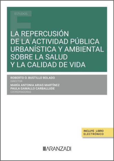 La repercusión de la actividad pública urbanística y ambiental sobre la salud y la calidad de vida