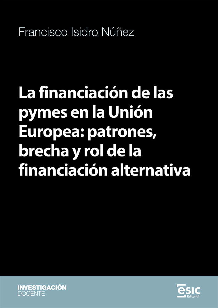 La financiación de las pymes en la Unión Europea: patrones, brecha y rol de la financiación alternativa