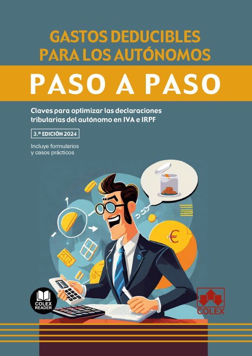 Gastos deducibles de los autónomos Paso a paso (3ª Edición) - Claves para optimizar las declaraciones tributarias del autónomo en IVA e IRPF