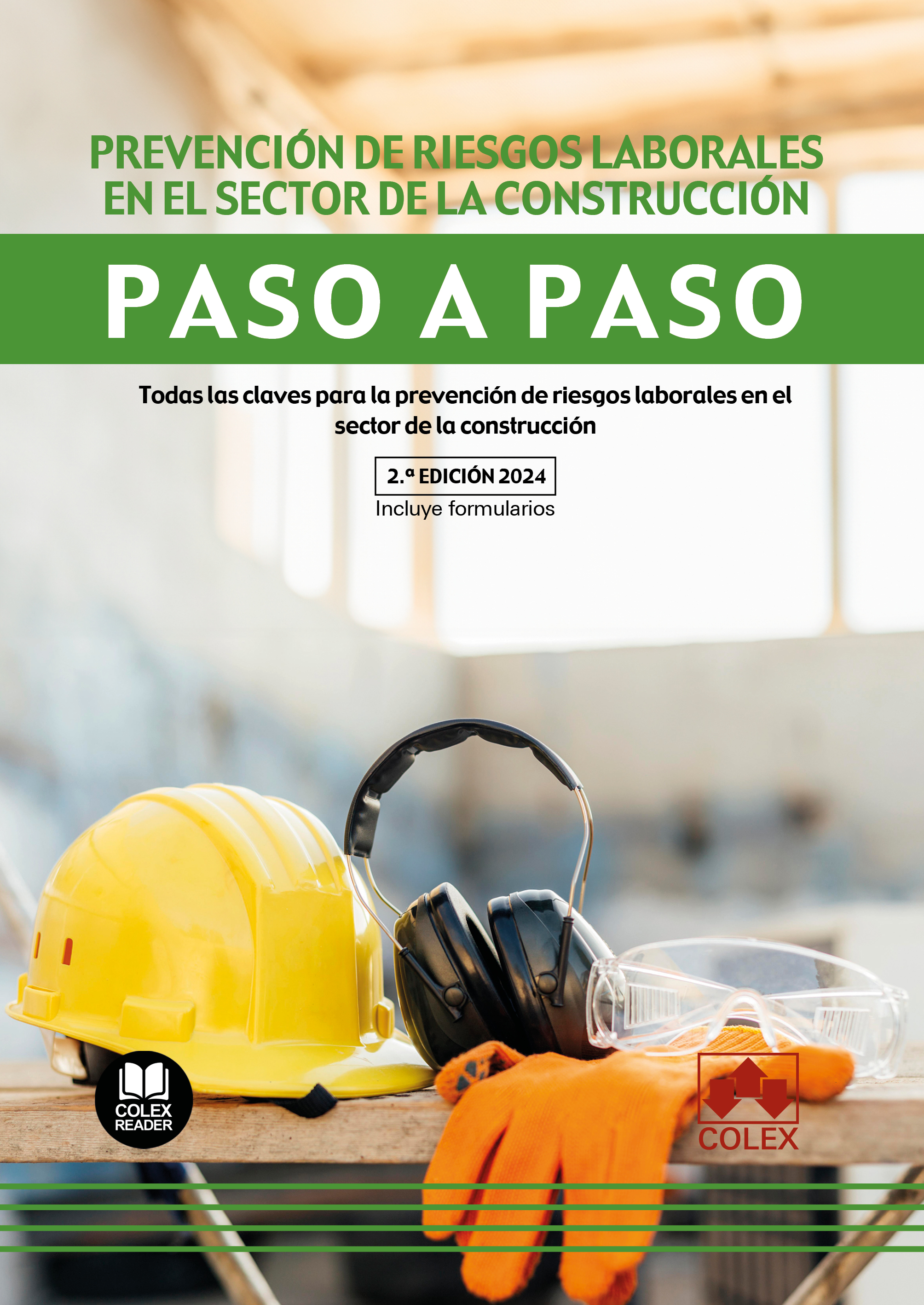 Prevención de riesgos laborales en el sector de la construcción. Paso a paso (2.ª EDICIÓN 2024)
