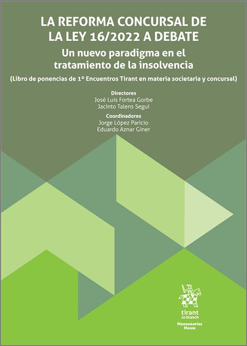 La Reforma Concursal de la Ley 16/2022 a debate. Un nuevo paradigma en el tratamiento de la insolvencia