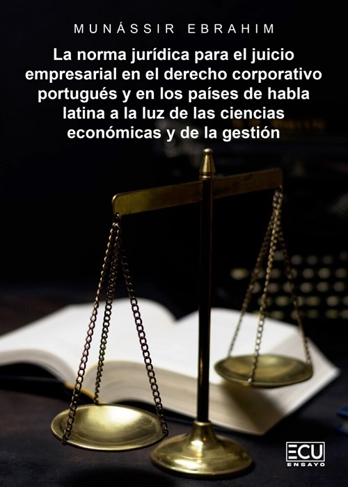 La norma jurídica para el juicio empresarial en el derecho corporativo portugués y en los países de habla latina a la luz de las ciencias económicas y de la gestión