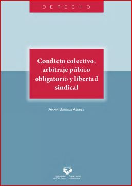 Conflicto colectivo, arbitraje púbico obligatorio y libertad sindical
