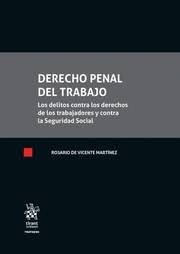 Derecho Penal del Trabajo - Los delitos contra los derechos de los trabajadores y contra la Seguridad Social