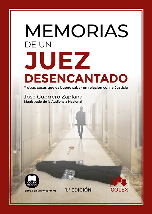 Memorias de un juez desencantado - Y otras cosas que es bueno saber en relación con la Justicia