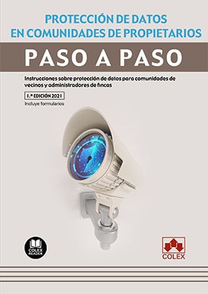 Protección de datos en comunidades de propietarios Paso a paso - Instrucciones sobre protección de datos para comunidades de vecinos y administradores de fincas