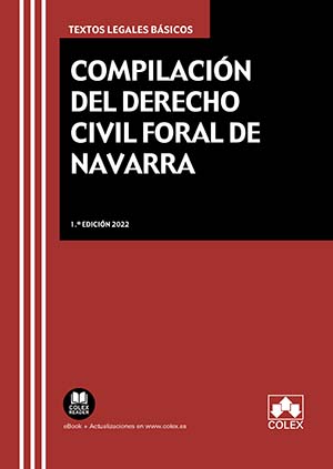 Compilación del Derecho Civil Foral de Navarra - Contiene la Ley 1/1973 de 1 de marzo, por la que se aprueba la Compilación del Derecho Civil Foral de Navarra