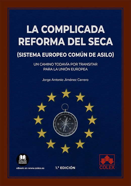La complicada reforma del SECA (Sistema Europeo Común de Asilo) - Un camino todavía por transitar para la Unión Europea