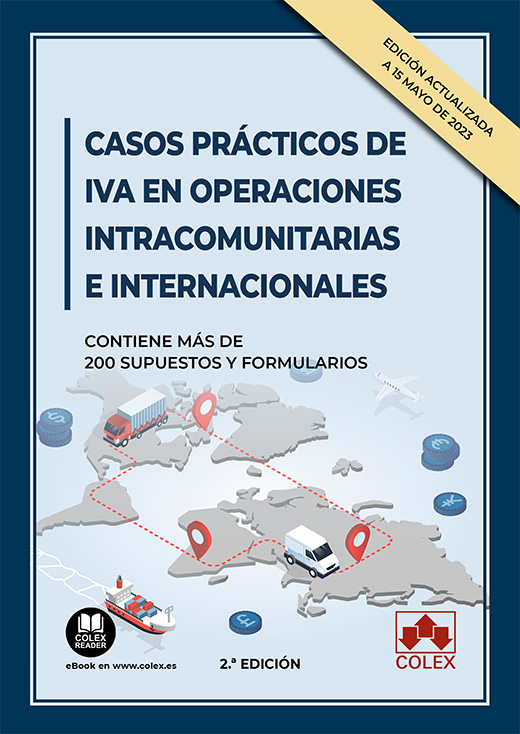 Casos prácticos de IVA en operaciones intracomunitarias e internacionales (2ª Edición) 2023 - Contiene más de 200 supuestos y formularios