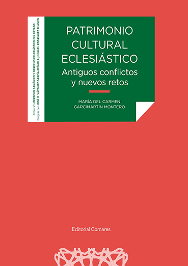 Patrimonio cultural eclesiástico. Antiguos conflictos y nuevos retos