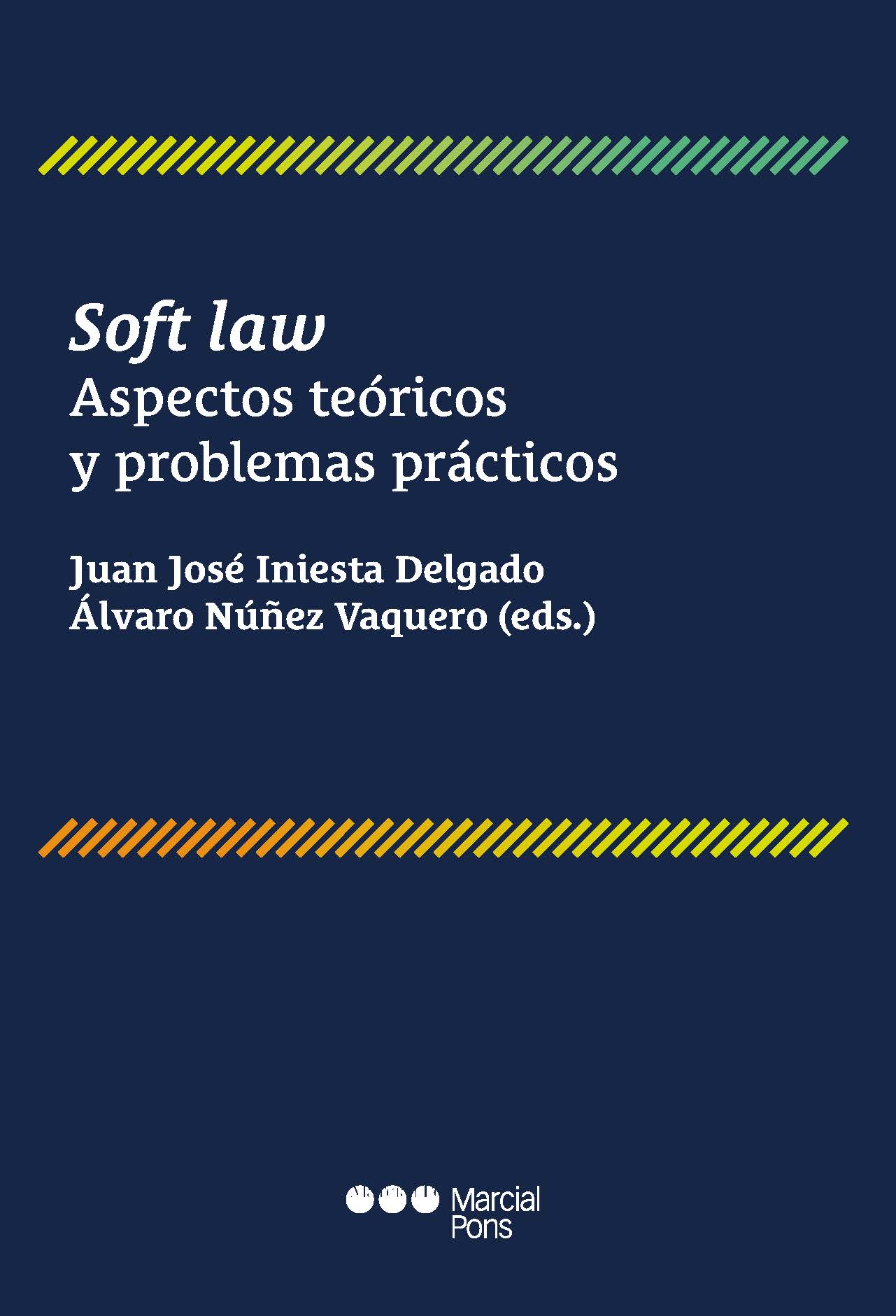 Soft law. Aspectos teóricos y problemas prácticos