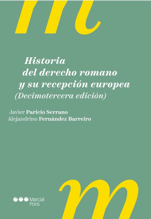 Historia del derecho romano y su recepción europea. 13ª Edición