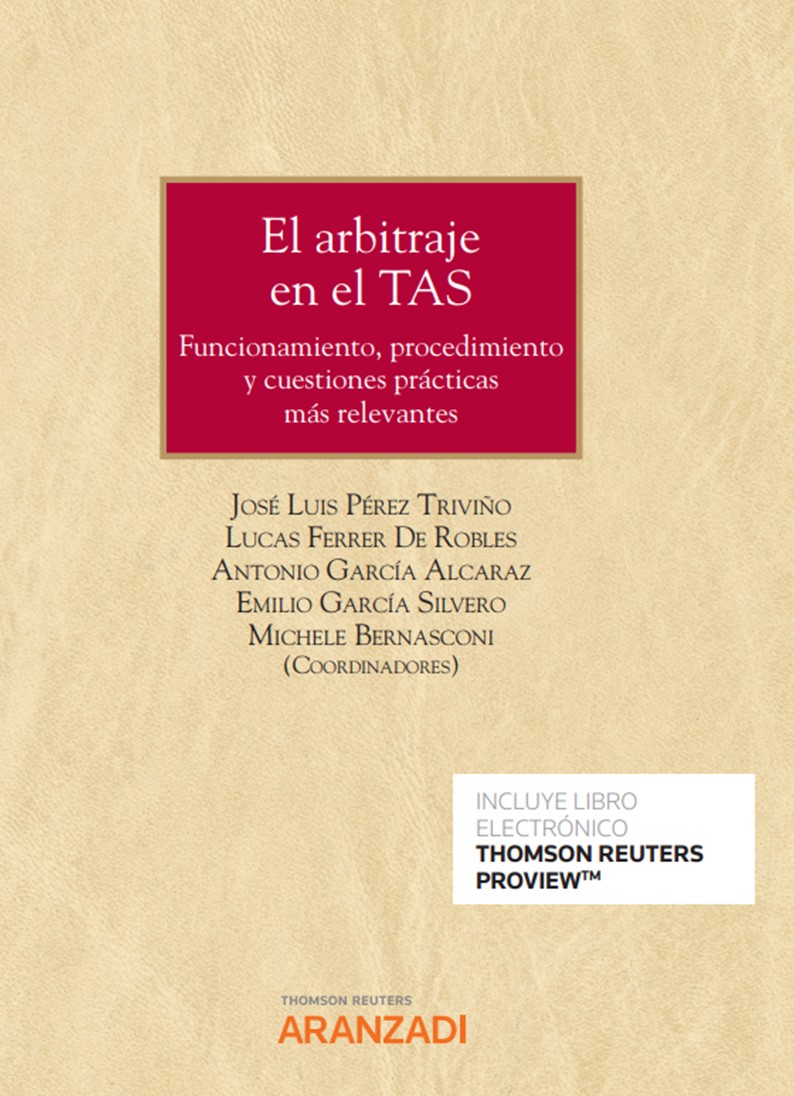 El arbitraje en el TAS : Procedimiento jurisprudencia y cuestiones prácticas más relevantes
