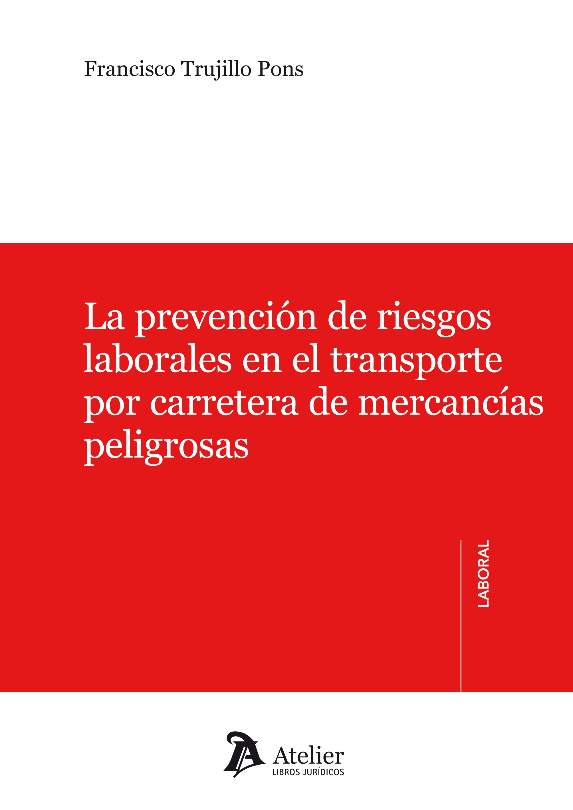 La prevención de riesgos laborales en el transporte por carretera de mercancías peligrosas