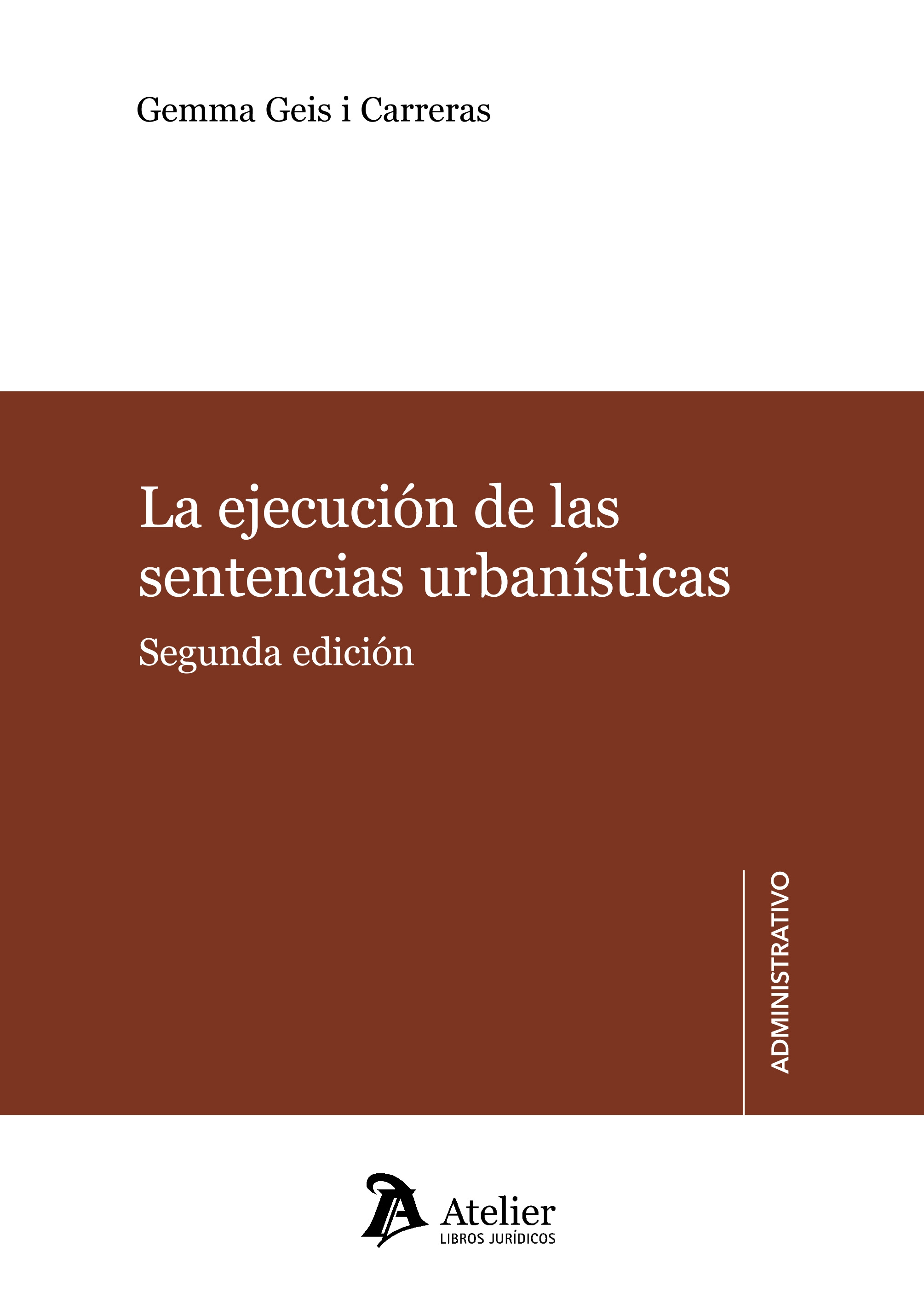 La ejecución de las sentencias urbanísticas . 2ª Edición