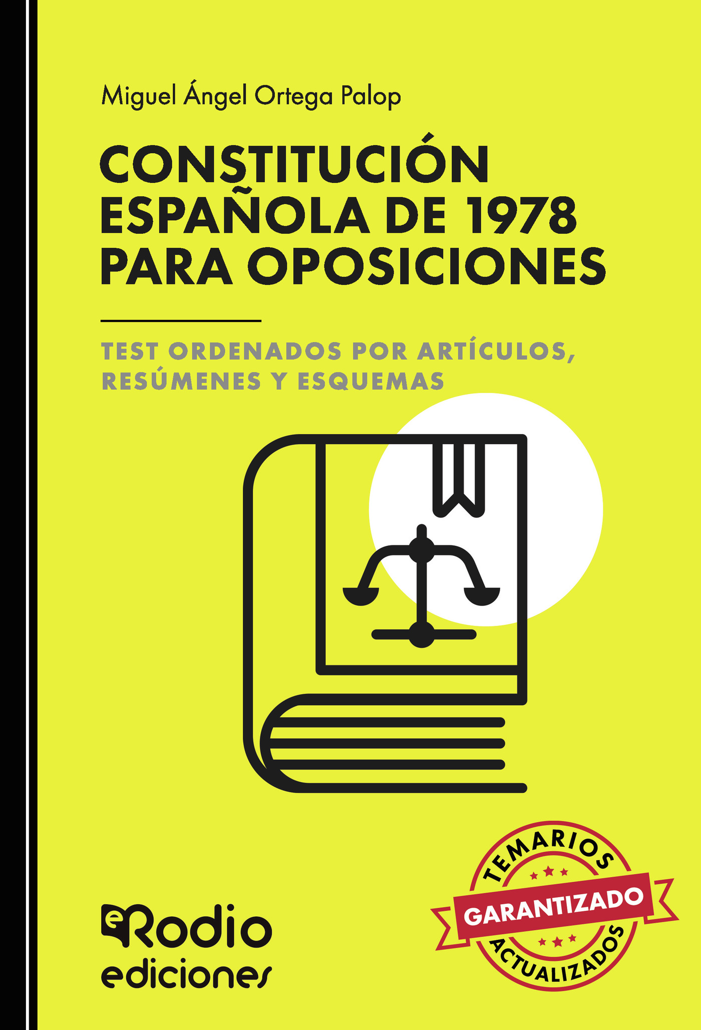 CONSTITUCIÓN ESPAÑOLA DE 1978 PARA OPOSICIONES. Test ordenados por artículos, resúmenes y esquemas