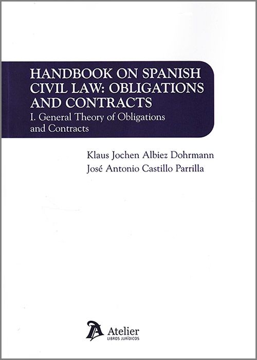 Handbook on Spanish Civil Law: Obligations and Contracts Volume I