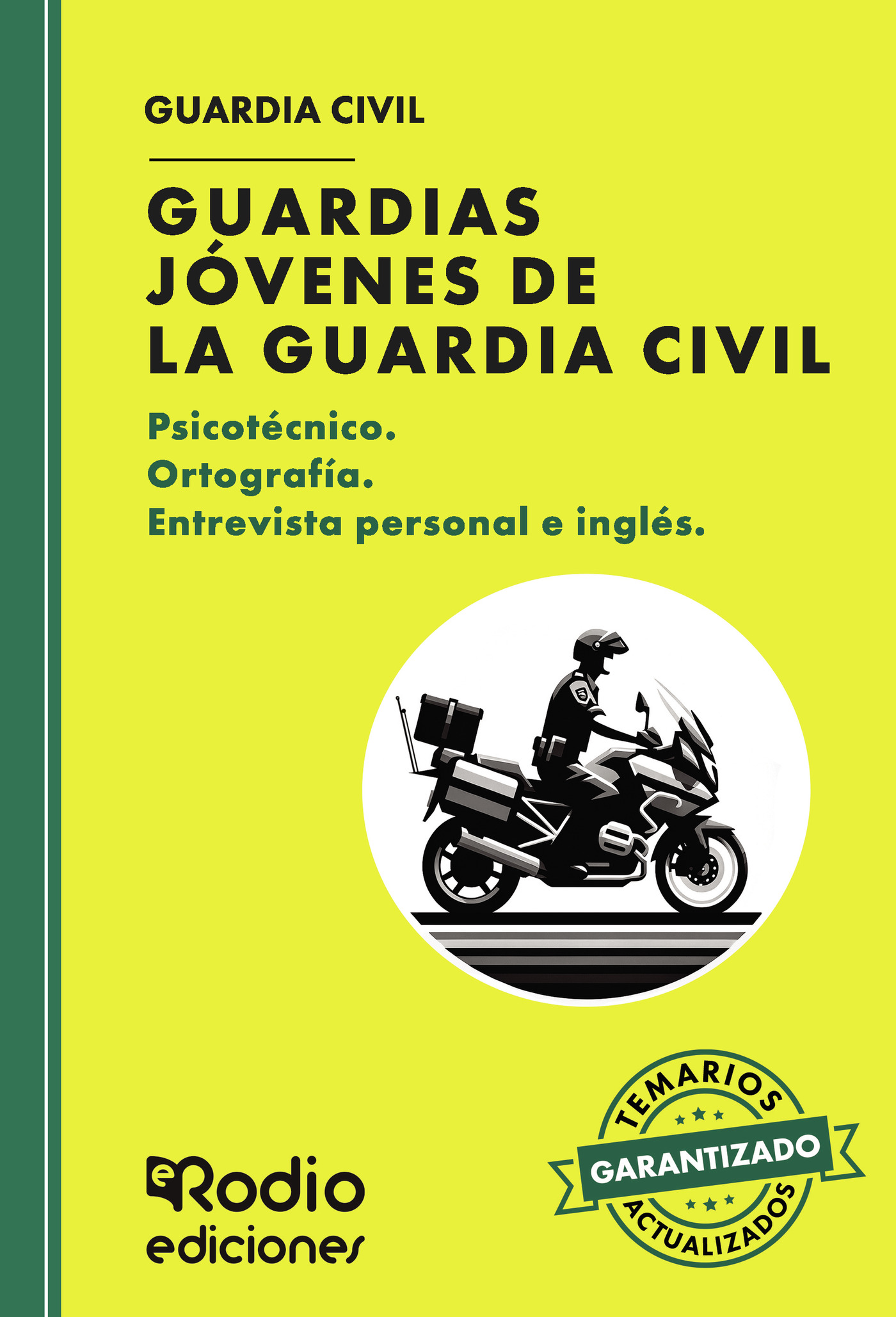 Guardias Jóvenes de la Guardia Civil. PSICOTÉCNICO. ORTOGRAFÍA. ENTREVISTA PERSONAL E INGLÉS