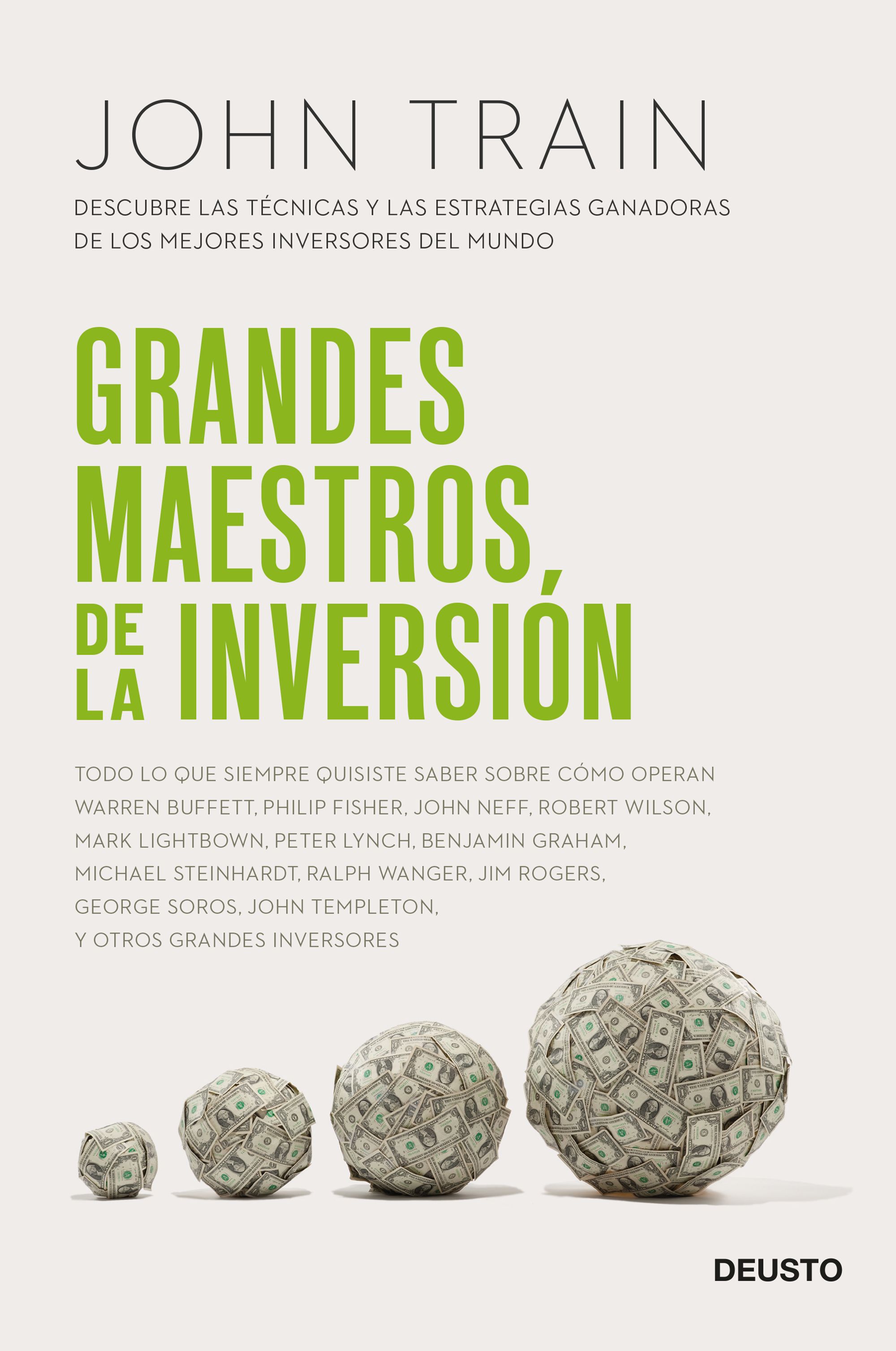 Grandes maestros de la inversión - Descubre las técnicas y las estrategias ganadoras de los mejores inversores del mundo