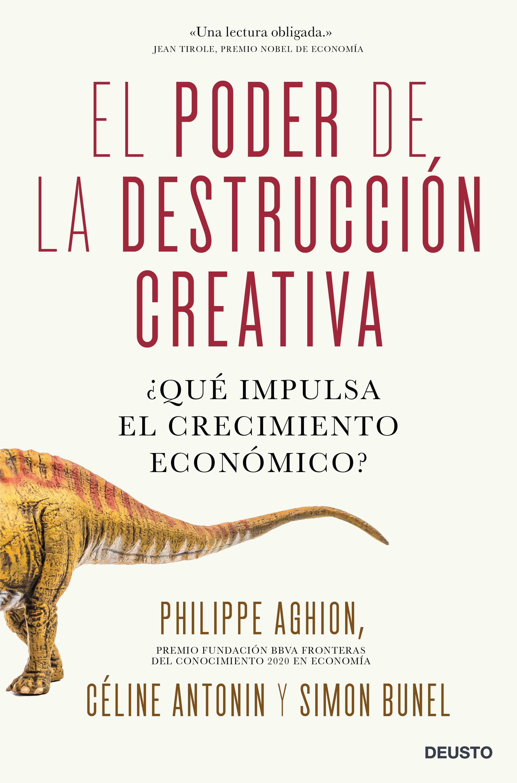 El poder de la destrucción creativa - ¿Qué impulsa el crecimiento económico?