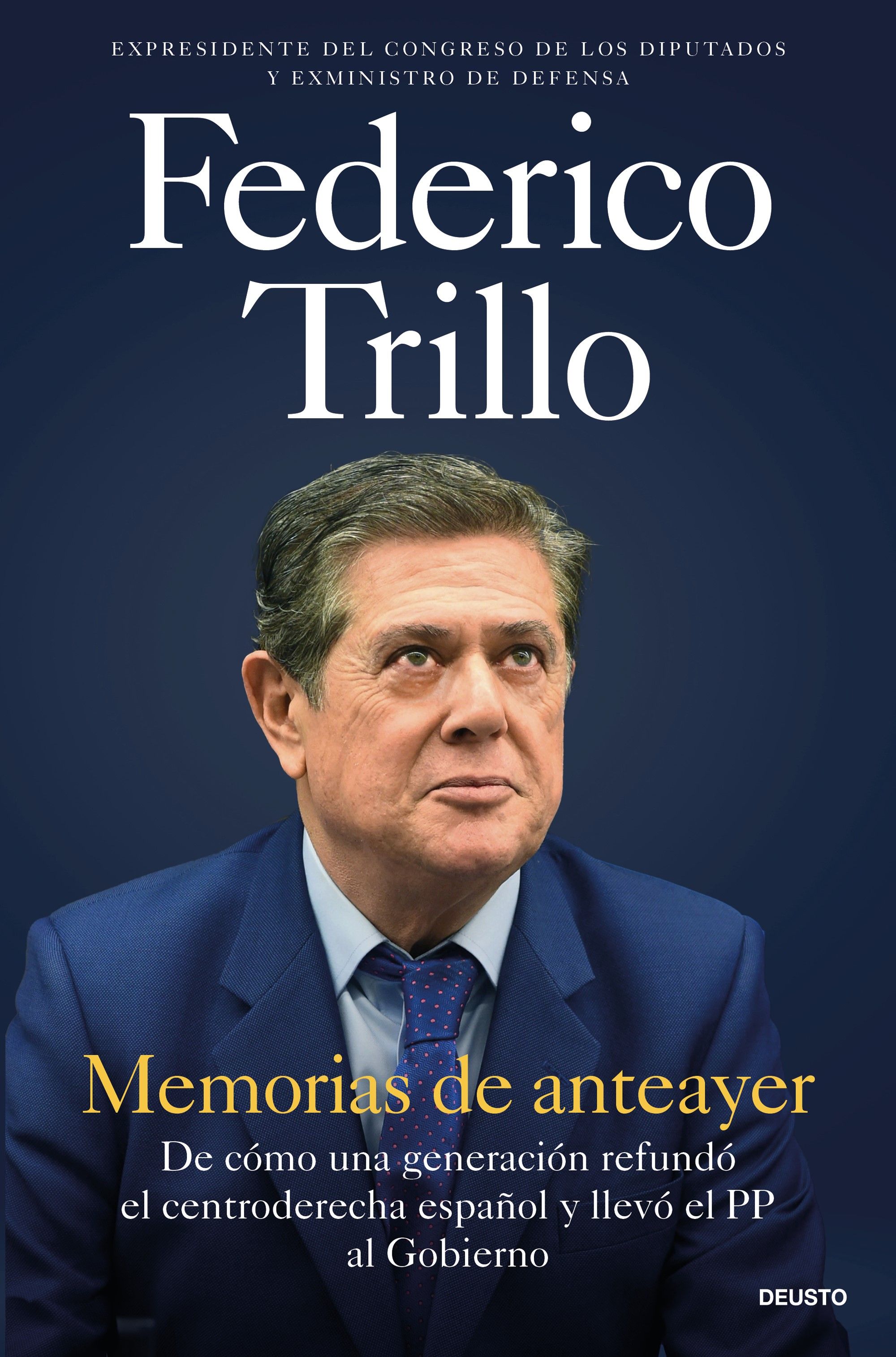 Memorias de anteayer. De cómo una generación refundó el centroderecha español y llevó el PP al Gobierno