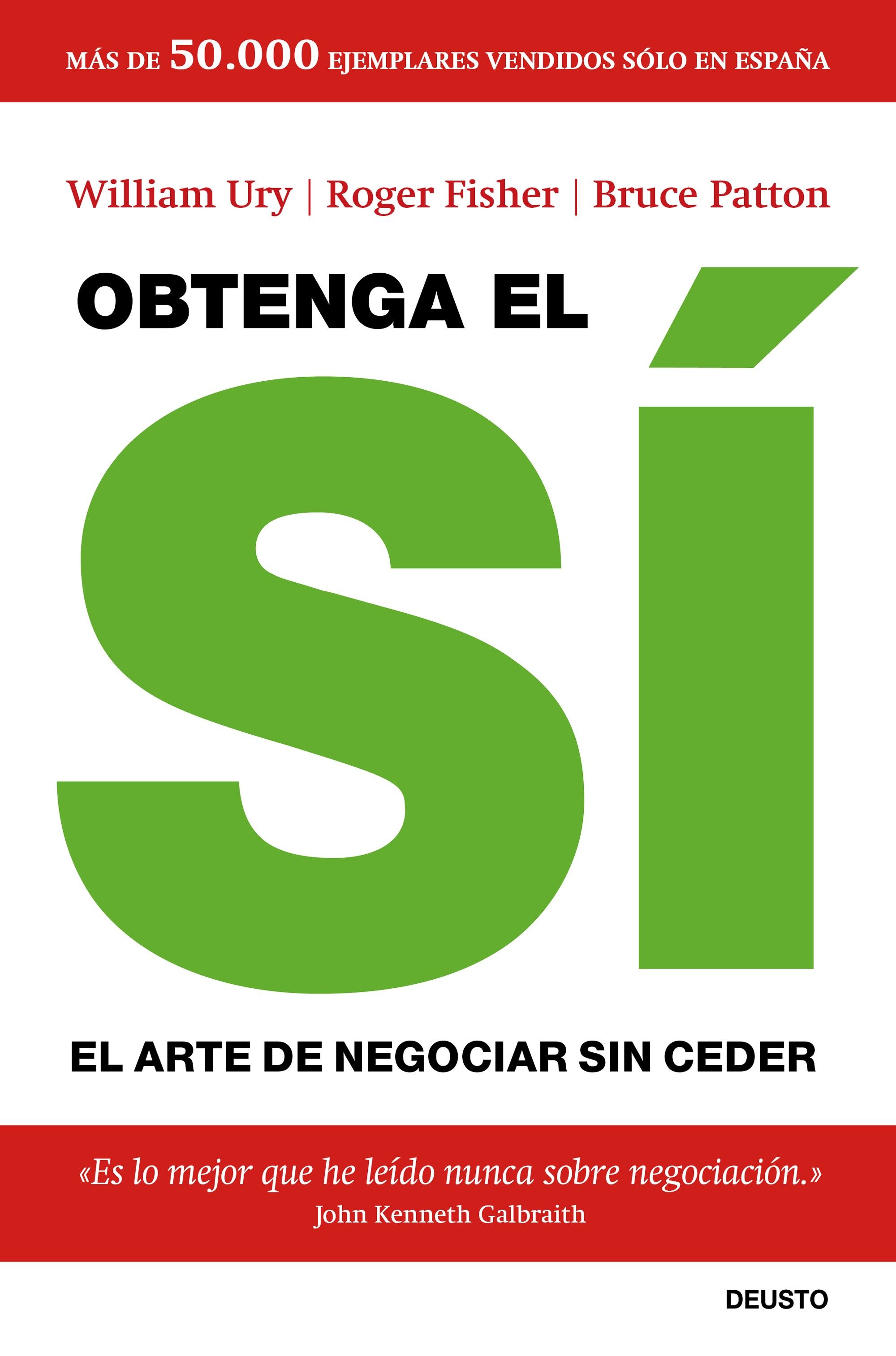 Obtenga el sí. El arte de negociar sin ceder