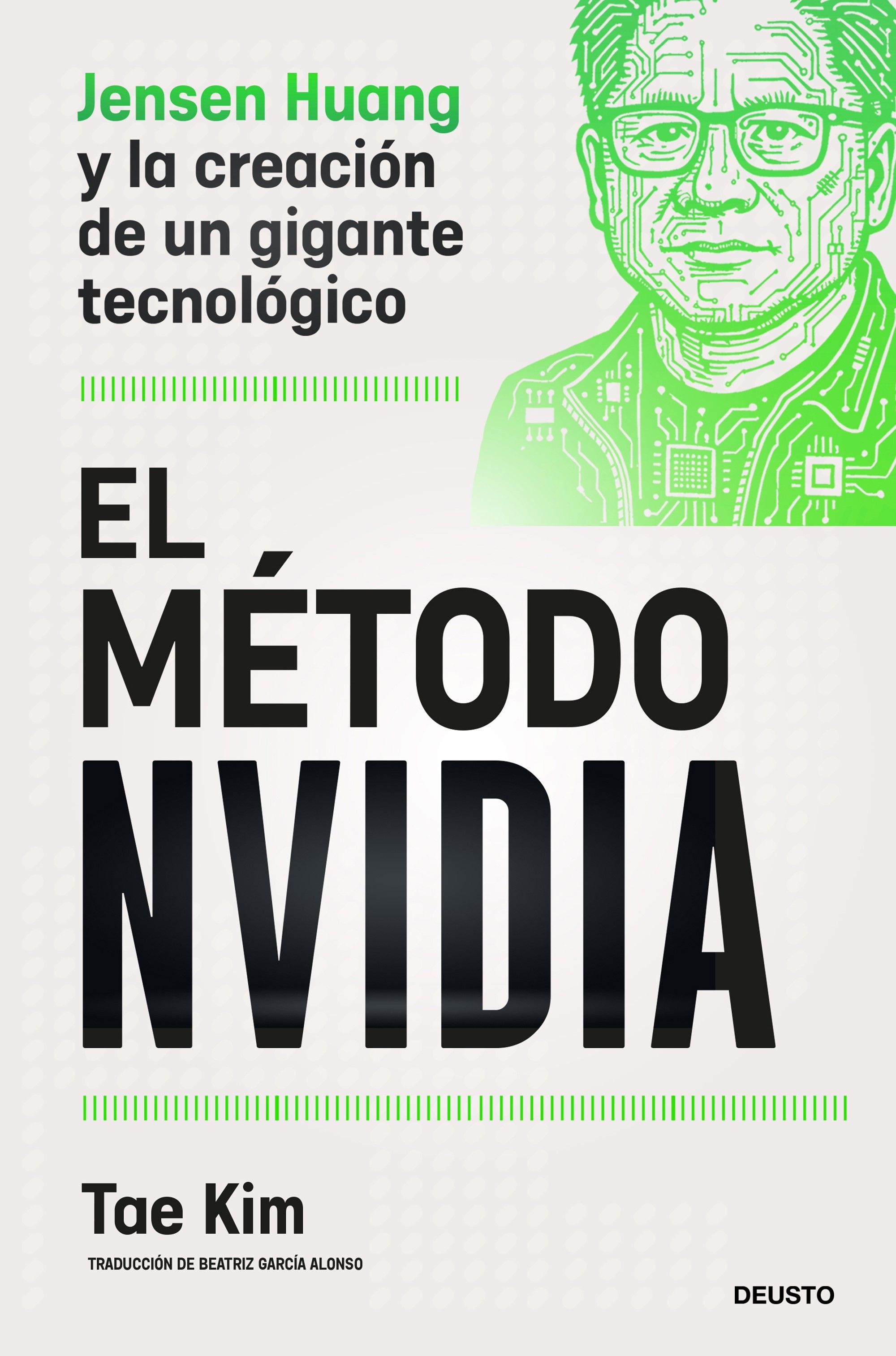 El método Nvidia. Jensen Huang y la creación de un gigante tecnológico