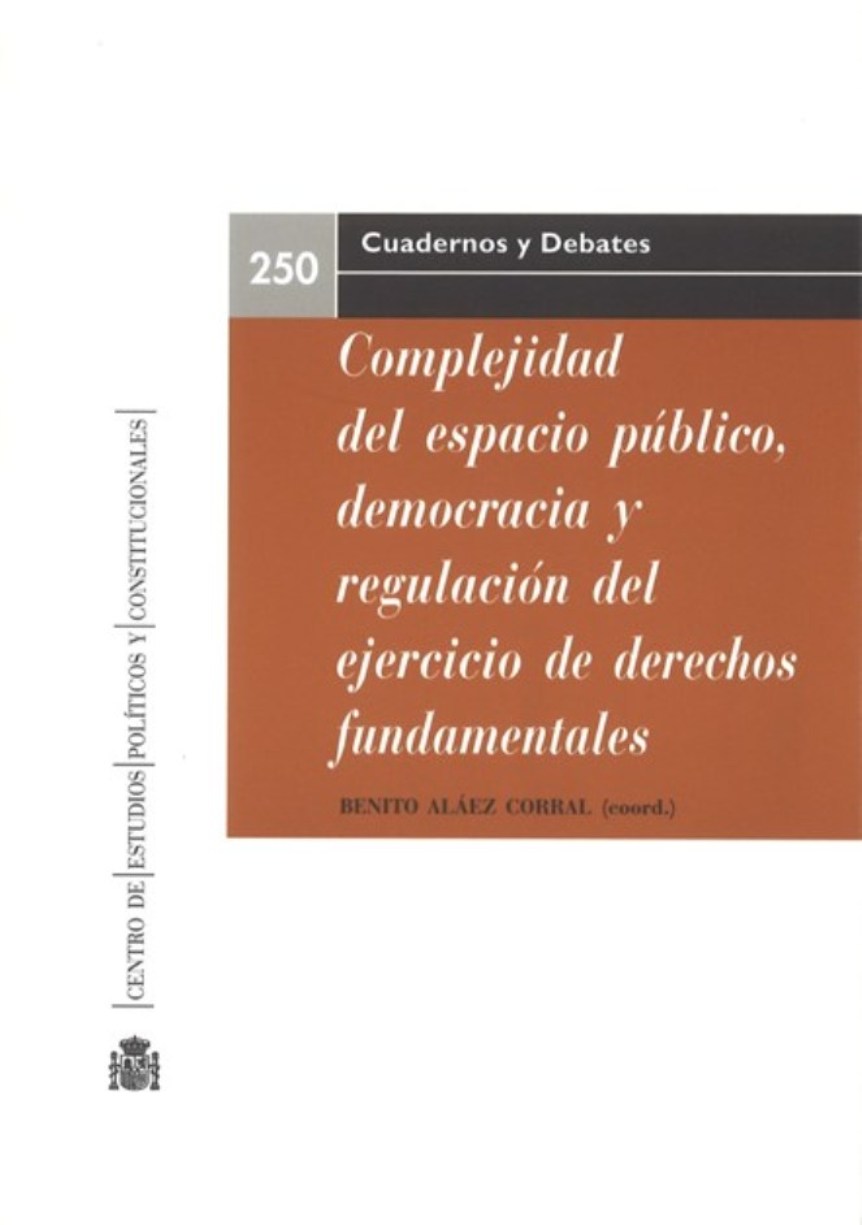 Complejidad del espacio público, democracia y regulación del ejercicio de derechos fundamentales
