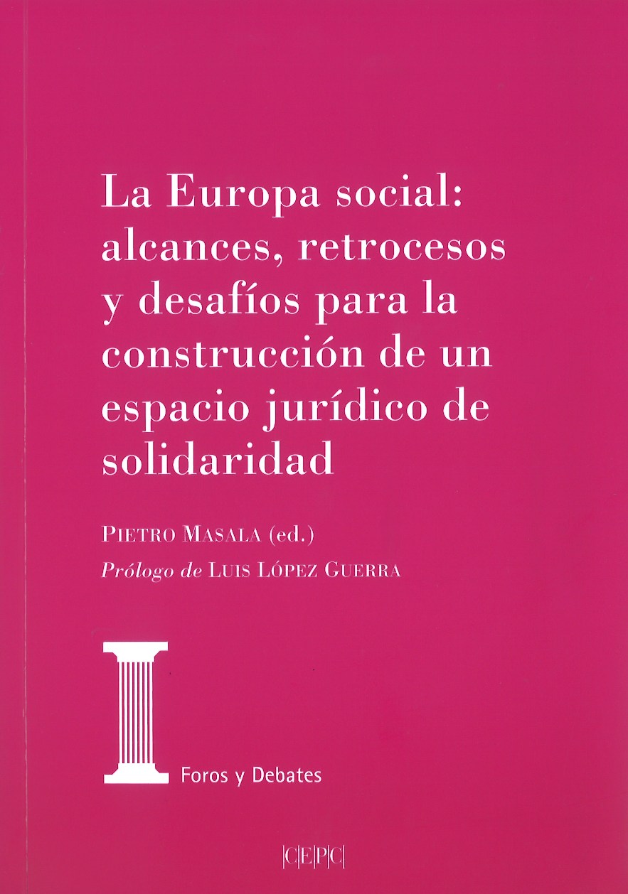 La Europa social : alcances, retrocesos y desafíos para la construcción del espacio jurídico de solidaridad