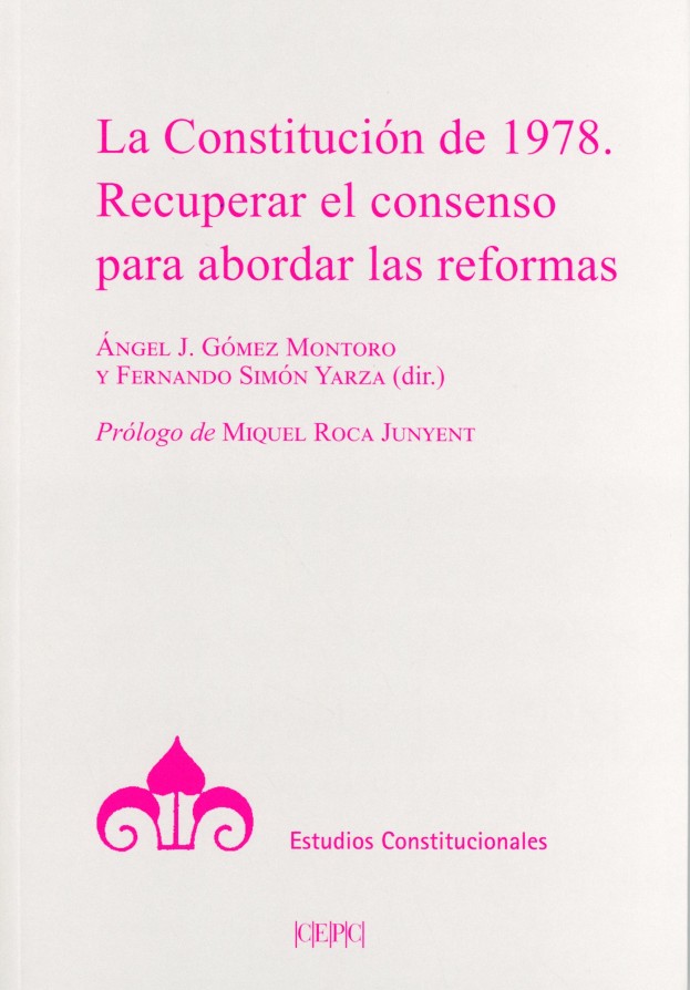 Constitución de 1978. Recuperar el consenso para abordar las reformas