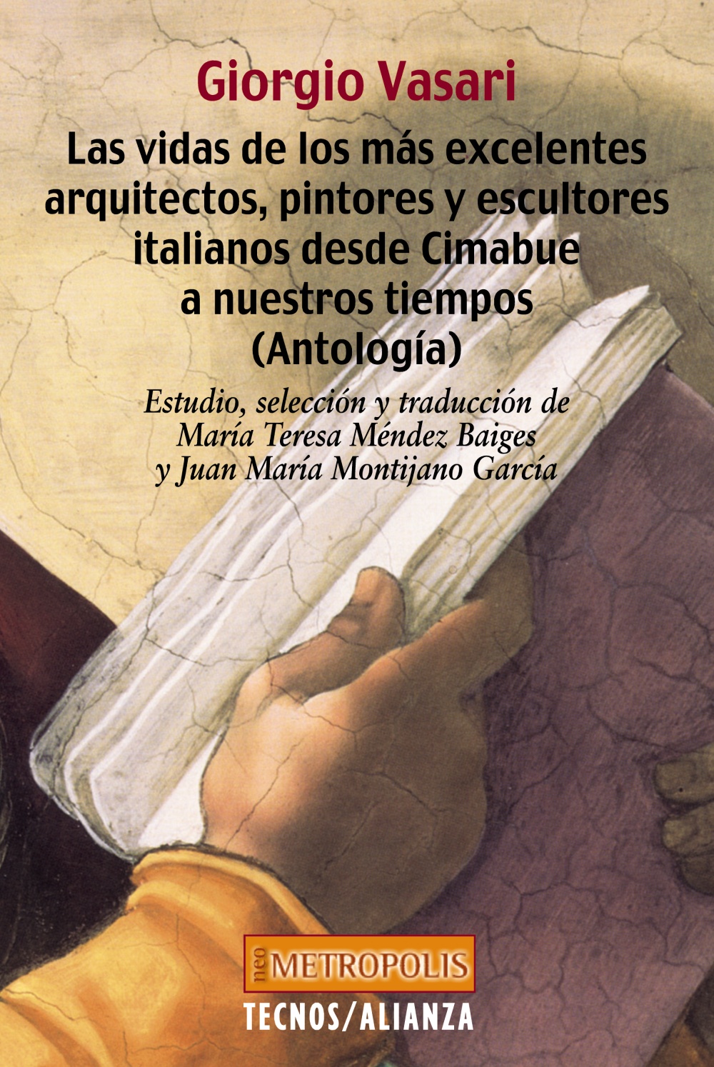 Las vidas de los más excelentes arquitectos, pintores y escultores italianos desde Cimabue a nuestros tiempos (Antología)